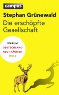 Cover: Die ersch&ouml;pfte Gesellschaft - Campus