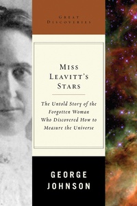 Abbildung von: Miss Leavitt's Stars: The Untold Story of the Woman Who Discovered How to Measure the Universe (Great Discoveries) - W. W. Norton & Company