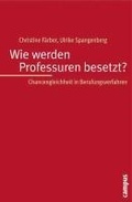 Cover: Wie werden Professuren besetzt? - Campus