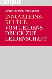 Abbildung von: Innovationskultur: Vom Leidensdruck zur Leidenschaft - Campus