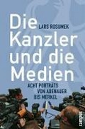 Cover: Die Kanzler und die Medien - Campus