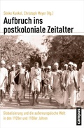 Cover: Aufbruch ins postkoloniale Zeitalter - Campus