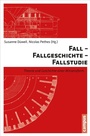 Cover: Fall - Fallgeschichte - Fallstudie - Campus