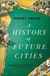 Enlarge image Cover: A History of Future Cities - WW Norton & Co