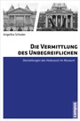 Cover: Die Vermittlung des Unbegreiflichen - Campus