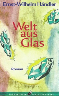 Abbildung von: Welt aus Glas - Frankfurter Verlagsanstalt