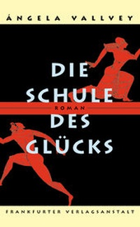 Abbildung von: Die Schule des Glücks - Frankfurter Verlagsanstalt