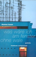 Cover: Was w&auml;re ich am Fenster ohne Wale - Frankfurter Verlagsanstalt