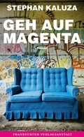 Cover: Geh auf Magenta - Frankfurter Verlagsanstalt