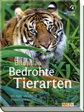 Cover: Bildatlas Bedrohte Tierarten - Naumann & G&ouml;bel