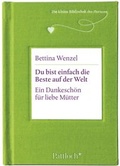 Cover: Du bist einfach die Beste auf der Welt - Pattloch Geschenkbuch