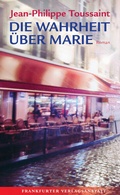 Cover: Die Wahrheit &uuml;ber Marie - Frankfurter Verlagsanstalt