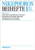 Cover: Johannes Chrysostomus und seine Kenntnisse der antiken Agonistik - Weidmannsche Hildesheim