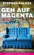 Cover: Geh auf Magenta - Frankfurter Verlagsanstalt