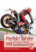 Cover: Perfekt fahren mit MOTORRAD - Motorbuch Verlag