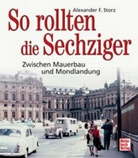 Abbildung von: So rollten die Sechziger - Motorbuch Verlag