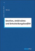 Cover: Emotion, Ambivalenz und Entscheidungskonflikt - Beltz Verlagsgruppe GmbH & Co. KG