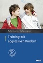 Cover: Training mit aggressiven Kindern - Beltz Verlagsgruppe GmbH & Co. KG
