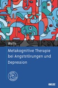 Cover: Metakognitive Therapie bei Angstst&ouml;rungen und Depression - Beltz Verlagsgruppe GmbH & Co. KG