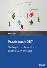 Enlarge image Cover: Praxisbuch DBT - Beltz Verlagsgruppe GmbH & Co. KG