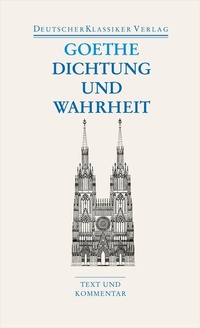 Abbildung von: Dichtung und Wahrheit - Deutscher Klassiker Verlag