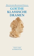 Cover: Klassische Dramen: Iphigenie auf Tauris / Egmont / Torquato Tasso - Deutscher Klassiker Verlag
