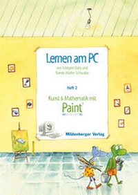 Enlarge image Cover: Lernen am PC / Lernen am PC, Heft 2: Kunst und Mathematik mit Paint® - Mildenberger Verlag GmbH