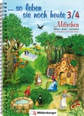 Cover: ... so leben sie noch heute 3/4, M&auml;rchen h&ouml;ren - lesen - verstehen - Mildenberger Verlag GmbH