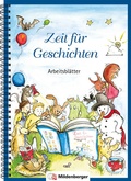 Cover: Zeit f&uuml;r Geschichten - Arbeitsbl&auml;tter - Mildenberger Verlag GmbH