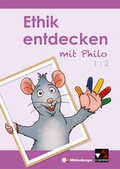 Cover: Ethik entdecken mit Philo 1/2 - Sch&uuml;lerband (1. bis 2. Schuljahr) - Mildenberger Verlag GmbH
