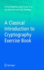 Cover: A Classical Introduction to Cryptography Exercise Book - Springer