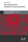 Cover: Das Labyrinth der Borderline-Kommunikation - Klett-Cotta
