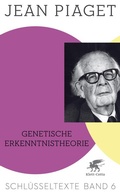 Cover: Genetische Erkenntnistheorie (Schl&uuml;sseltexte in 6 B&auml;nden, Bd. 6) - Klett-Cotta