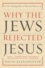 Cover: Why the Jews Rejected Jesus - Harmony/Rodale/Convergent