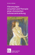 Cover: Fibromyalgie: Ursachen und Therapie einer chronischen Schmerzerkrankung (Leben Lernen, Bd. 228) - Klett-Cotta