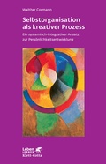Cover: Selbstorganisation als kreativer Prozess (Leben Lernen, Bd. 243) - Klett-Cotta