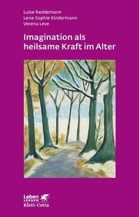 Abbildung von: Imagination als heilsame Kraft im Alter (Leben Lernen, Bd. 262) - Klett-Cotta