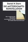 Cover: Die Mutterschaftskonstellation - Klett-Cotta