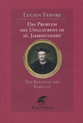Cover: Das Problem des Unglaubens im 16. Jahrhundert - Klett-Cotta