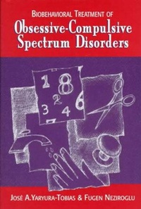 Enlarge image Cover: Biobehavioral Treatment of Obsessive-Compulsive Spectrum Disorders - WW Norton & Co