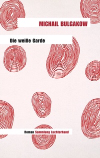 Abbildung von: Die weiße Garde - Sammlung Luchterhand