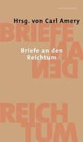 Cover: Briefe an den Reichtum - Luchterhand Literaturverlag