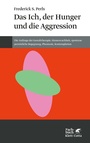 Cover: Das Ich, der Hunger und die Aggression (Konzepte der Humanwissenschaften) - Klett-Cotta
