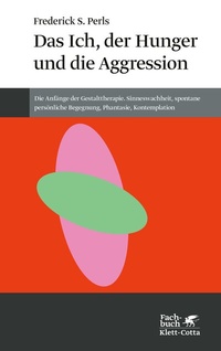 Enlarge image Cover: Das Ich, der Hunger und die Aggression (Konzepte der Humanwissenschaften) - Klett-Cotta