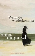 Cover: Wenn du wiederkommst - Luchterhand Literaturverlag