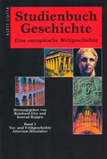 Cover: Studienbuch Geschichte. Eine europ&auml;ische Weltgeschichte (Studienbuch Geschichte. Eine europ&auml;ische Weltgeschichte, Bd.) - Klett-Cotta