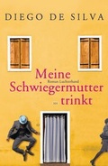 Cover: Meine Schwiegermutter trinkt - Luchterhand Literaturverlag