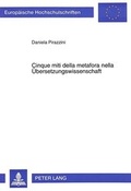 Cover: Cinque miti della metafora nella &Uuml;bersetzungswissenschaft - Peter Lang Verlag