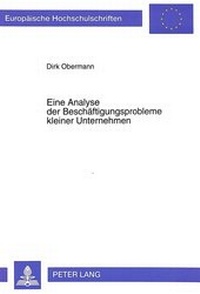 Abbildung von: Eine Analyse der Beschäftigungsprobleme kleiner Unternehmen - Peter Lang Verlag