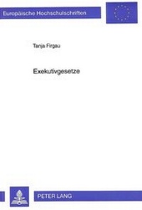 Abbildung von: Exekutivgesetze - Peter Lang Verlag